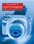 Digital Photography: Your Total Guide to Cameras, Printers, Scanners and Software