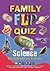 Science: Family Flip Quiz (Family Flip Quiz series)