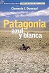 Patagonia Azul y Blanca by Clemente I. Dumrauf