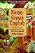 Homegrown English: How Americans Invented Themselves and Their Language
