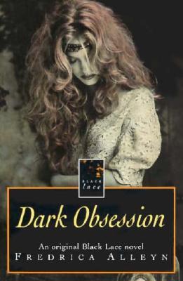 Dark Obsession (Black Lace Series)