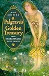 The Golden Treasury of the Best Songs and Lyrical Poems in th... by Francis Turner Palgrave