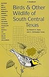 Birds and Other Wildlife of South Central Texas: A Handbook (Corrie Herring Hooks Series)