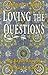 Loving the Questions: An Exploration of the Nicene Creed