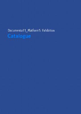 Documenta11_Plattform5: The Catalog (Hardcover)