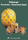 Faberge: Prunkeier - Decorated Eggs Faberge: Prunkeier - Decorated Eggs