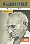 Mahatma Gandhi: La fuerza del alma