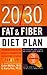 20/30 Fat & Fiber Diet Plan by Gabe Mirkin