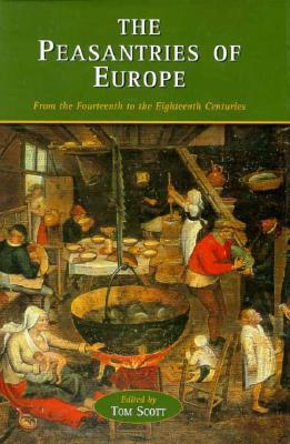 The Peasantries of Europe: From the Fourteenth to the Eighteenth Centuries (Hardcover)