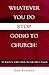 Whatever You Do, Stop Going to Church! It Wasn't God's Idea in the First Place