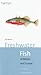 Guide to Freshwater Fish of Britain and Europe