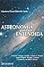Astronomia Para Ser Entendida (Spanish Edition)