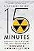 15 Minutes: General Curtis LeMay and the Countdown to Nuclear Annihilation