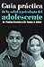 Guia Practica de la Salud y de la Psicologia del Adolescente (Manuales Practicos)