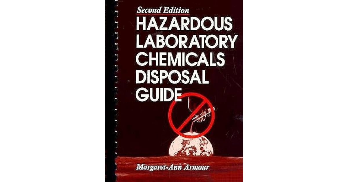 Hazardous Laboratory Chemicals Disposal Guide, Second Edition by