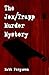 The Jox/Trapp Murder Mystery by Matthew Ferguson