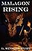 Malagon Rising by G. Winston Hyatt