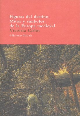 Figuras del destino. Mitos y símbolos de la Europa medieval (Spanish Edition)