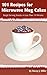 101 Recipes for Microwave M...