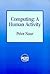 Computing: A Human Activity