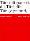 Turkish Grammar (Türk dili grameri, dil, Türk dili, Türkçe grameri) Turkish Grammar (Türk dili grameri, dil, Türk dili, Türkçe grameri)