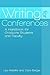 Writing for Conferences: A Handbook for Graduate Students and Faculty