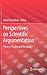 Perspectives on Scientific Argumentation: Theory, Practice and Research