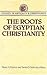 The Roots of Egyptian Chris...