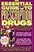 The Essential Guide to Prescription Drugs 1998
