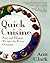 Quick Cuisine: Easy and Elegant Recipes for Every Occasion