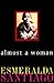 Almost a Woman by Esmeralda Santiago Almost a Woman by Esmeralda Santiago