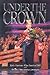 Under the Crown: 51 Stories of Courage, Determination and the American Spirit