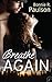 Breathe Again by Bonnie R. Paulson Breathe Again by Bonnie R. Paulson