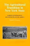 The Agricultural Transition in New York State: Markets and Migration in Mid-Nineteenth-Century America (HENRY A WALLACE SERIES ON AGRICULTURAL HISTORY AND RURAL STUDIES) The Agricultural Transition in New York State: Markets and Migration in Mid-Nineteenth-Century America (HENRY A WALLACE SERIES ON AGRICULTURAL HISTORY AND RURAL STUDIES)