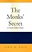 The Monks' Secret by James W. Spain