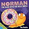 Norman The Slug With The Silly Shell 