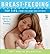 Breast-feeding: Top Tips From the Baby Whisperer: Includes Advice on Bottle-Feeding