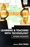 Learning and Teaching with Technology (Open and Flexible Learning Series) Learning and Teaching with Technology (Open and Flexible Learning Series)