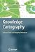 Knowledge Cartography: Software Tools and Mapping Techniques (Advanced Information and Knowledge Processing)