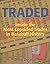 Traded: Inside the Most Lop...