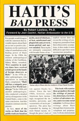 Haiti's Bad Press: Origins, Development, and Consequences (Paperback)