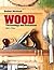 Wood: Technology and Processes : Student Workbook : Keyed to the 1994 Edition of the Textbook Wood Technology and Process