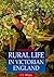 Rural Life in Victorian England (Sutton Illustrated History Paperbacks)