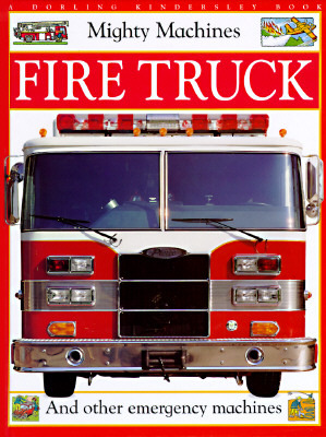 Fire Truck and Other Emergency Machines (Mighty Machines)