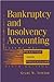 Bankruptcy and Insolvency Accounting, Practice and Procedure