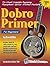 Dobro Primer: For Beginners