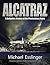 Alcatraz: A Definitive Hist...