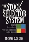 The Stock Selector System: How to Build a Stock Portfolio for Profits in Any Market