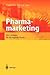 Pharmamarketing: Ein Leitfaden für die tägliche Praxis (German Edition)