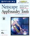 Official Netscape Developer's Guide to Appfoundry Tools: Building Enterprise Applications Official Netscape Developer's Guide to Appfoundry Tools: Building Enterprise Applications